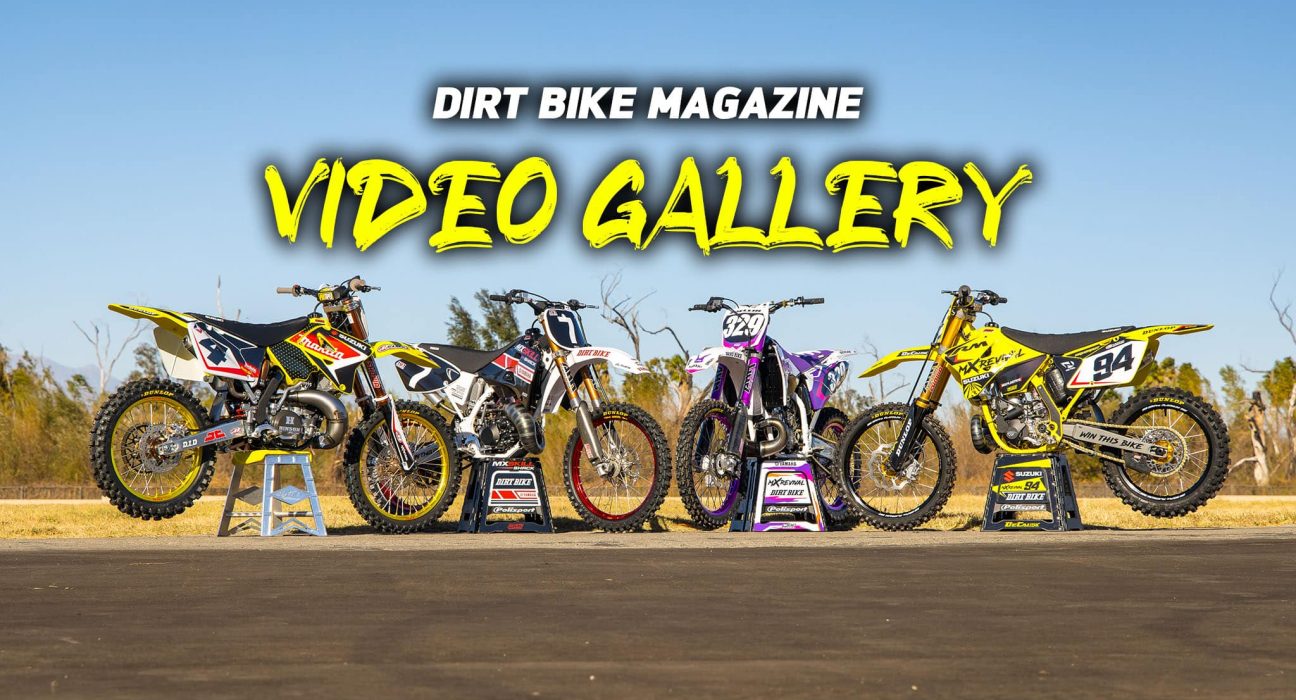 DIRT BIKE MAGAZINE VIDEO GALLERY