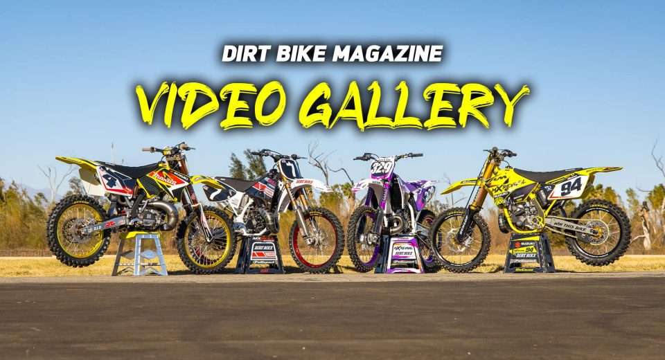 DIRT BIKE MAGAZINE VIDEO GALLERY